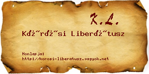 Kőrösi Liberátusz névjegykártya